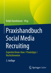 Ralph Dannhäuser: Praxishandbuch Social Media Recruiting 3. Auflage