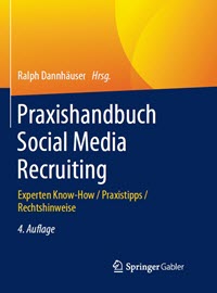 Praxishandbuch Social Media Recruiting, 4. Auflage von Ralph Dannhäuser